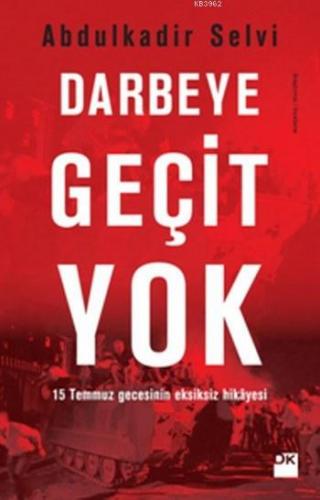 Darbeye Geçit Yok; 15 Temmuz Gecesinin Eksiksiz Hikayesi | Abdülkadir 