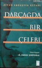 Darçağda Bir Çelebi | Ö.faruk Şerifoğlu | Timaş Yayınları