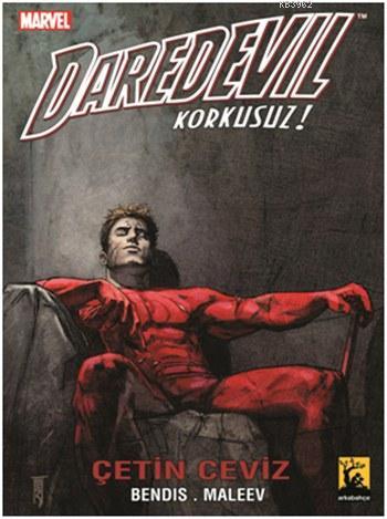 Daredevil Korkusuz Cilt 4 - Çetin Ceviz | Brian Michael Bendis | Arkab