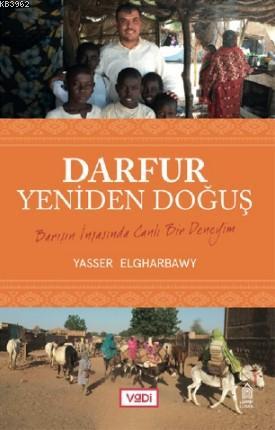 Darfur, Yeniden Doğuş; Barışın İnşasında Canlı Bir Deneyim | Yasser El