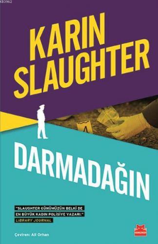 Darmadağın (Ciltli) | Karin Slaughter | Kırmızıkedi Yayınevi