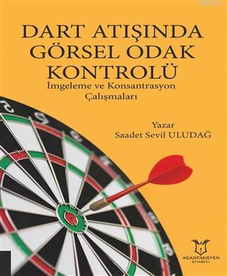 Dart Atışında Görsel Odak Kontrolü; İmgeleme ve Konsantrasyon Çalışmal