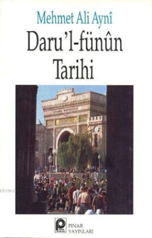 Darul Fünûn Tarihi | Mehmet Ali Aynî | Pınar Yayınları