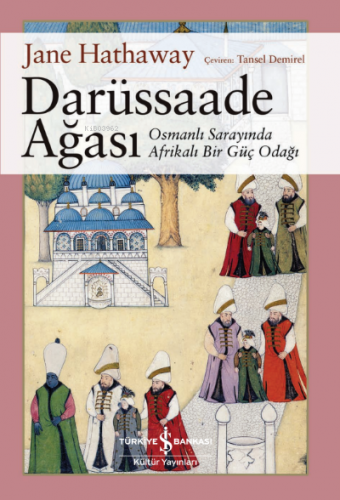 Darüssaade Ağası | Jane Hathaway | Türkiye İş Bankası Kültür Yayınları