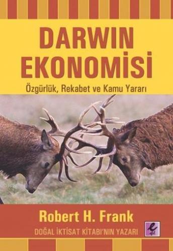 Darwin Ekonomisi; Özgürlük, Rekabet ve Kamu Yararı | Robert H. Frank |