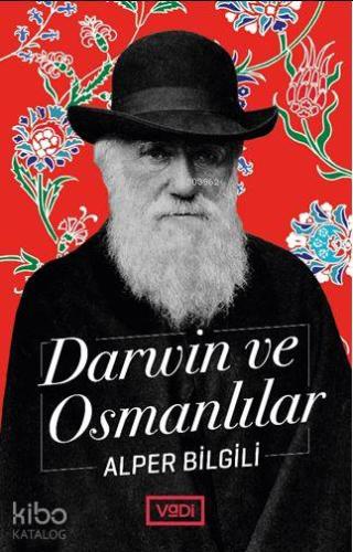 Darwin ve Osmanlılar | Alper Bilgili | Vadi Yayınları