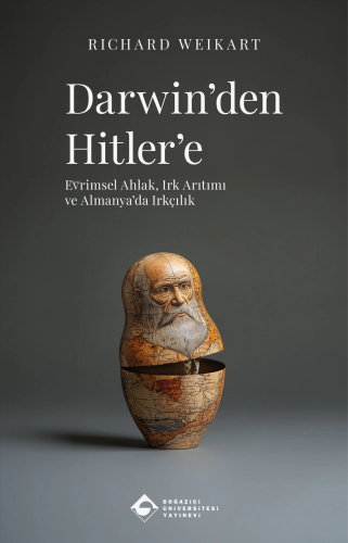 Darwin'den Hitler'e: Evrimsel Ahlak Irk Arıtımı ve Almanya'da Irkçılık