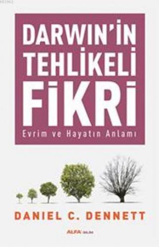 Darwin'in Tehlikeli Fikri; Evrim ve Hayatın Anlamı | Daniel C. Dennett