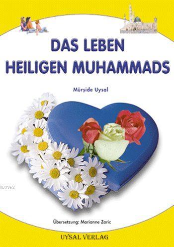 Das Leben Heiligen Muhammads (Küçük Boy) | Mürşide Uysal | Uysal Verla