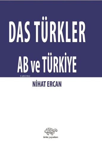 Das Türkler AB ve Türkiye | Nihat Ercan | Ürün Yayınları