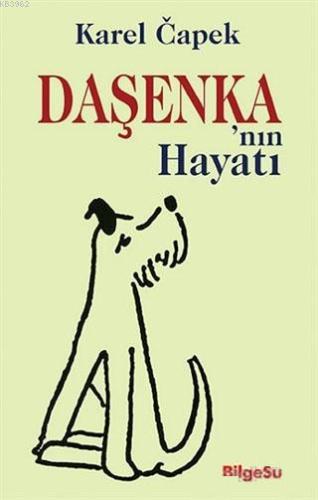 Daşenka'nın Hayatı | Karel Capek | Bilgesu Yayıncılık