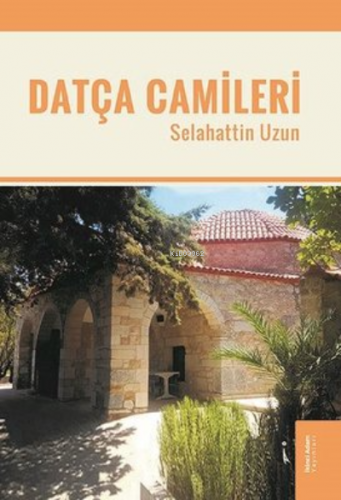 Datça Camileri | Selahattin Uzun | İkinci Adam Yayınları