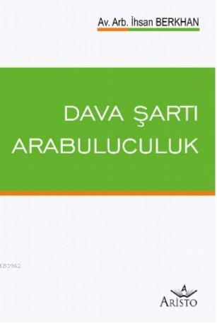 Dava Şartı Arabuluculuk | İhsan Berkhan | Aristo Yayınevi