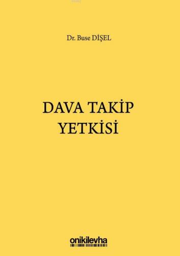 Dava Takip Yetkisi | Buse Dişel | On İki Levha Yayıncılık