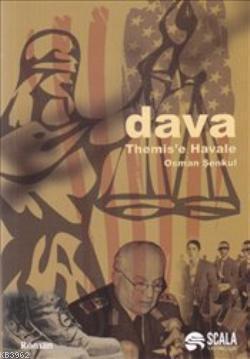 Dava; Themis'e Havale | Osman Şenkul | Scala Yayıncılık