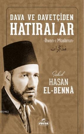 Dava ve Davetçiden Hatıralar; (İhvan-ı Müslimin) Ciltli | Hasan El-Ben