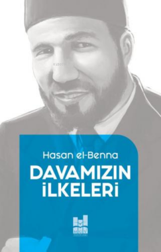 Davamızın İlkeleri | Hasan El-Benna | MGV Yayınları