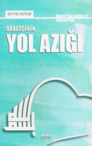 Davetçinin Yol Azığı | Seyyid Kutub | Neda Yayınları