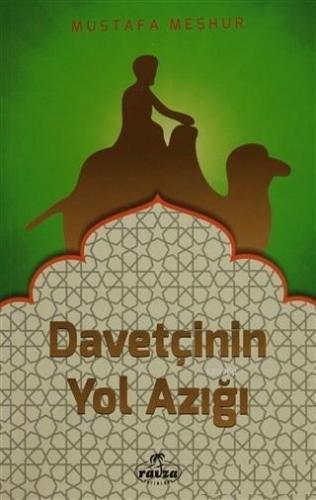 Davetçinin Yol Azığı | Mustafa Meşhur | Ravza Yayınları