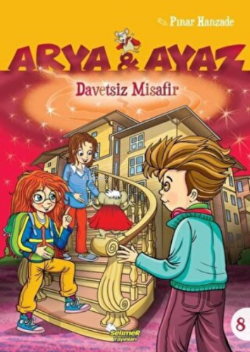 Davetsiz Misafir - Arya ve Ayaz 8 | Pınar Hanzade | Selimer Yayınları