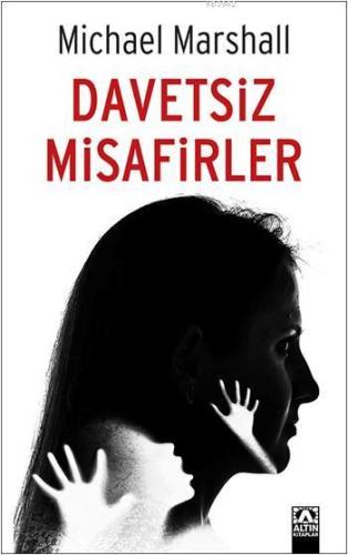 Davetsiz Misafirler | Michael Marshall | Altın Kitaplar