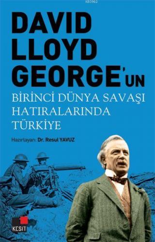 David Lloyd George'un Birinci Dünya Savaşı Hatıralarında Türkiye | Res