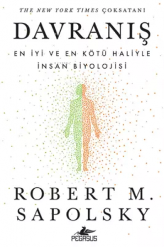 Davranış: En İyi ve En Kötü Haliyle İnsan Biyolojisi | Robert M. Sapol