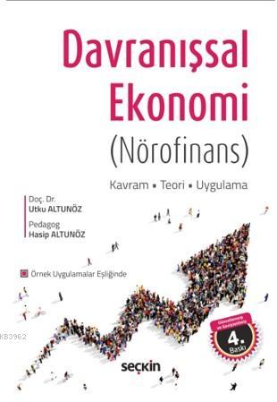 Davranışsal Ekonomi (Nörofinans); Kavram – Teori – Uygulama | Utku Alt