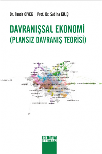 Davranışsal Ekonomi (Plansız Davranış Teorisi) | Sabiha Kılıç | Detay 