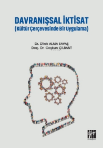 Davranışsal İktisat ( Kültür Çerçevesinde Bir Uygulama ) | Dilek Alma 