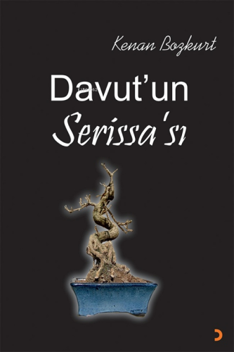 Davut’un Serissa’sı | Kenan Bozkurt | Cinius Yayınları