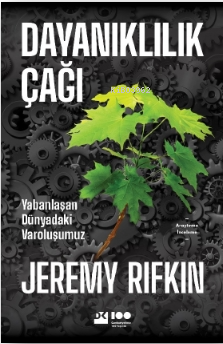 Dayanıklılık Çağı Yabanlaşan Dünyadaki Varoluşumuz | Jeremy Rifkin | D