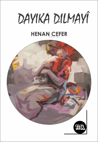 Dayika Dilmayî | Henan Cefer | Na Yayınları / Weşanen Na