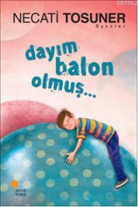 Dayım Balon Olmuş | Necati Tosuner | Günışığı Kitaplığı