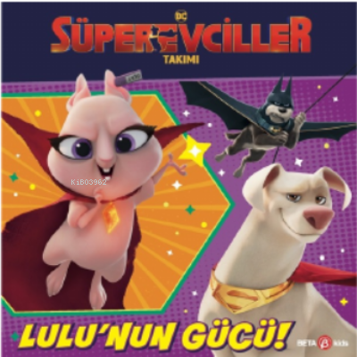 Dc Süper Evciller Takımı– Lulu'nun Gücü | Rachel Chlebowski | Beta Kid