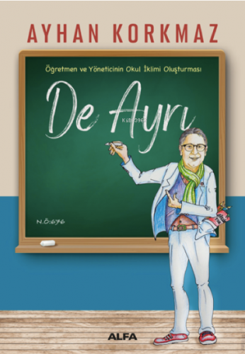 De Ayrı ;Öğretmen ve Yöneticinin Okul İklimi Oluşturması | Ayhan Korkm