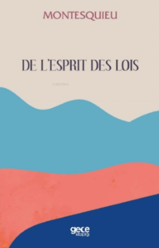 De L’esprit Des Lois | Montesquieu | Gece Kitaplığı Yayınları