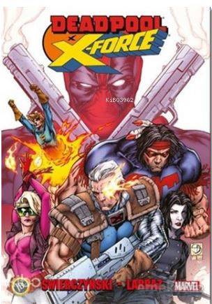 Deadpool x X - Force | Duane Swierczynski | JBC Yayıncılık