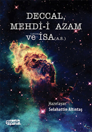 Deccal Mehdi-i Azam ve İsa (A.S.) | Selahattin Altıntaş | Tebeşir Yayı