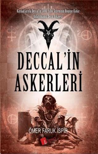 Deccal'in Askerleri | Ömer Faruk İspir | Lopus Yayınevi