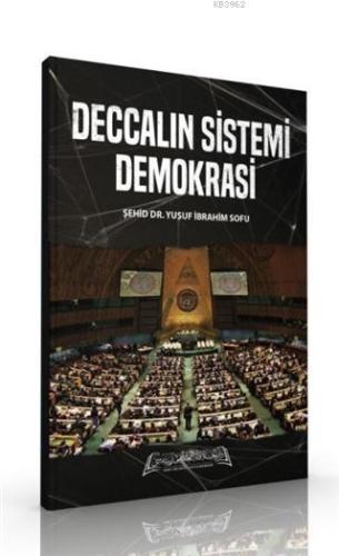 Deccalın Sistemi Demokrasi | Yusuf İbrahim Sofu | Darul Hilafetil Aliy