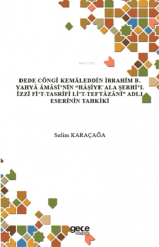 Dede Cöngî Kemaleddin İbrahim B. Yahya Amasi'nin "Haşiye Ala Şerhi'l İ