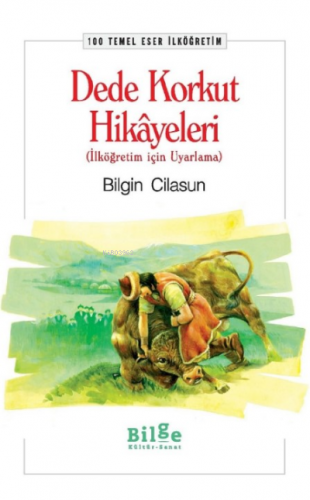 Dede Korkut Hikayeleri | Bilgin Cilasun | Bilge Kültür Sanat