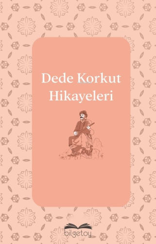 Dede Korkut Hikayeleri | Dede Korkut | Bilgetoy Yayınları