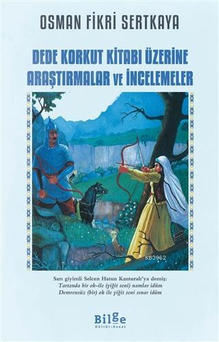 Dede Korkut Kitabı Üzerine Araştırmalar ve İncelemeler | Osman Fikri S