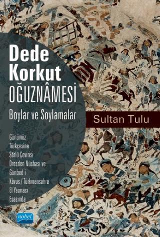 Dede Korkut Oğuznamesi - Boylar ve Soylamalar | Sultan Tulu | Nobel Ak