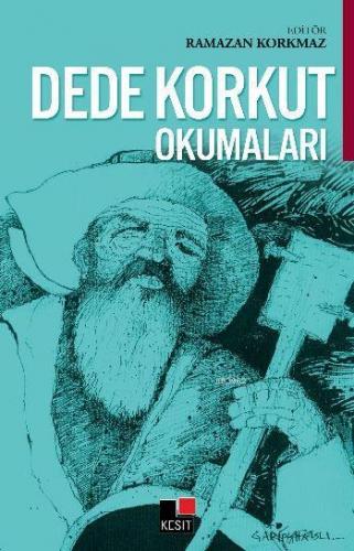 Dede Korkut Okumaları | Ramazan Korkmaz | Kesit Yayınları