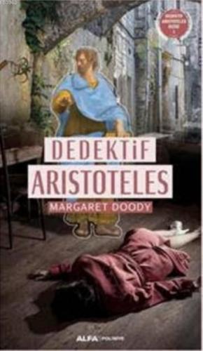 Dedektif Aristoteles | Margaret Doody | Alfa Basım Yayım Dağıtım