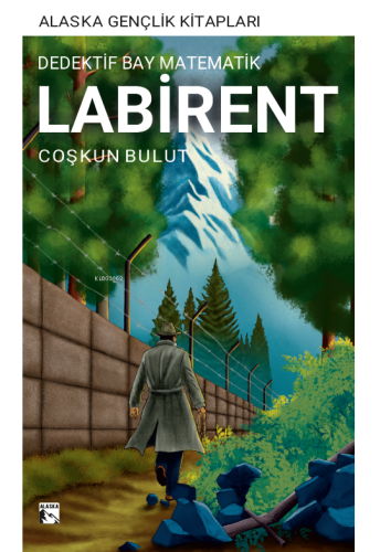 Dedektif Bay Matematik Labirent | Coşkun Bulut | Alaska Yayınevi