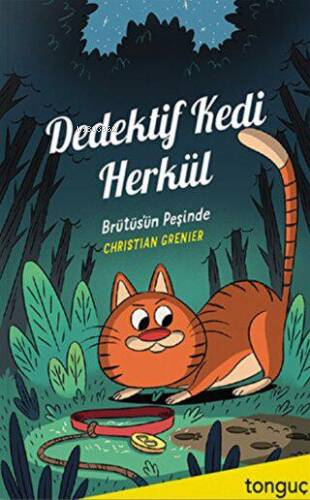 Dedektif Kedi Herkül - Brütüs`ün Peşinde | Christian Grenier | Tonguç 